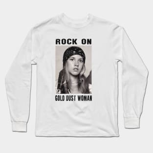 STEVIE NICKS ROCK ON GOLD DUST WOMAN Long Sleeve T-Shirt